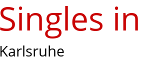 Single karlsruhe